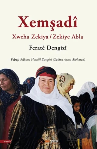 Xemşadî - Xweha Zekiya / Zekiye Abla – Ferate Dengizi – Aryen Yayınları kitap kapağı