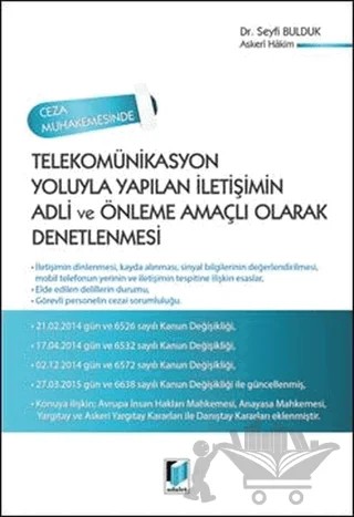 Ceza Muhakemesinde Telekomünikasyon Yoluyla Yapılan İletişimin Adli ve Önleme Amaçlı Olarak Denetlenmesi – Seyfi Bulduk – Adalet Yayınevi kitap kapağı