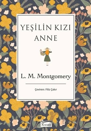 Yeşilin Kızı Anne – L. M. Montgomery, Lucy Maud Montgomery – Koridor Yayıncılık kitap kapağı
