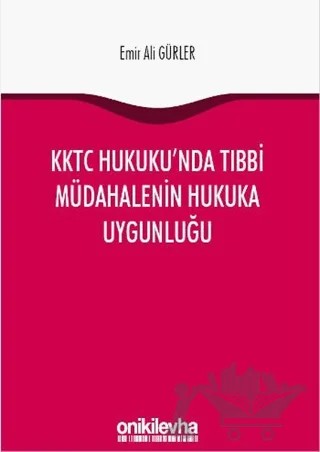 KKTC Hukuku'nda Tıbbi Müdahalenin Hukuka Uygunluğu – Emir Ali Gürler – On İki Levha Yayınları kitap kapağı