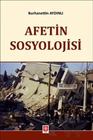 Afetin Sosyolojisi – Burhanettin Aydınlı – Ekin Basım Yayın kitap kapağı