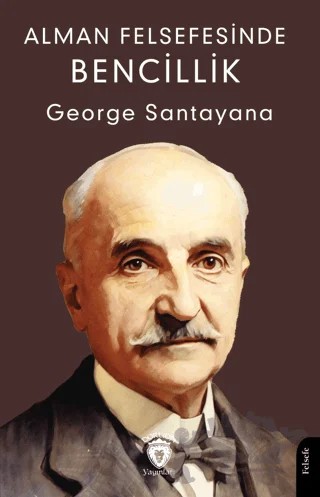 Alman Felsefesinde Bencillik – George Santayana – Dorlion Yayınları kitap kapağı