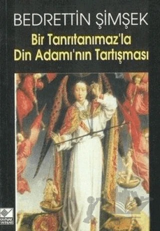 Bir Tanrıtanımaz’la Din Adamı’nın Tartışması – Bedreddin Şimşek – Kaynak Yayınları kitap kapağı