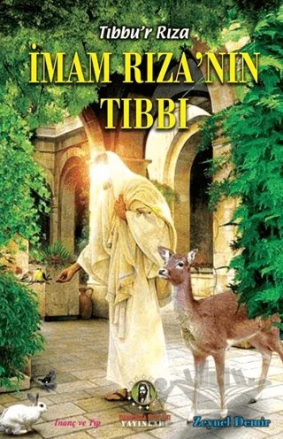 Tıbbu'r-Rıza - İmam Rıza’nın Tıbbı – Zeynel Demir – İmam Rıza Dergahı Yayınları kitap kapağı