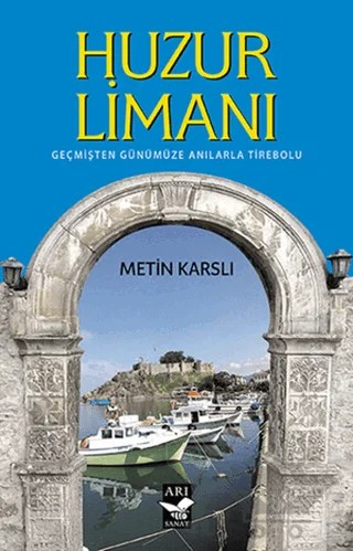 Huzur Limanı – Metin Karslı – Arı Sanat Yayınevi kitap kapağı