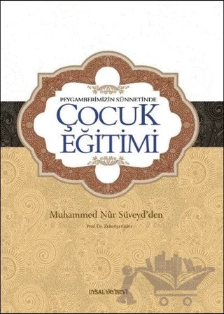 Peygamberimizin Sünnetinde Çocuk Eğitimi – Muhammed Nur Süveyd – Uysal Yayınevi kitap kapağı
