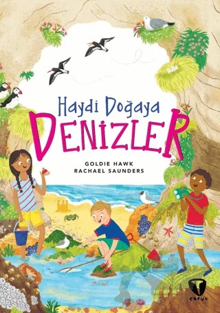 Haydi Doğaya - Denizler – Goldie Hawk, Rachael Saunders – Turkuvaz Çocuk kitap kapağı