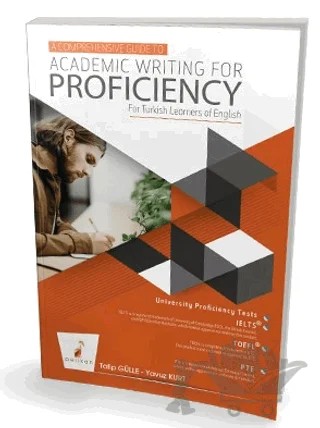 A Comprehensive Guide to Academic Writing for Proficiency – Talip Gülle, Yavuz Kurt – Pelikan Tıp Teknik Yayıncılık kitap kapağı