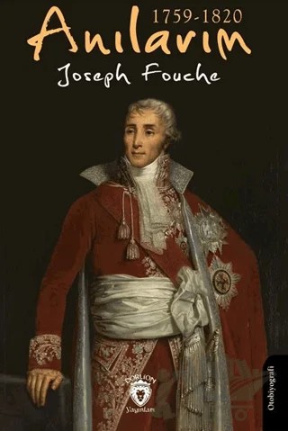 Anılarım 1759-1820 – Joseph Fouche – Dorlion Yayınları kitap kapağı