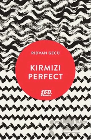 Kırmızı Perfect – Rıdvan Gecü – 160. Kilometre Yayınevi kitap kapağı