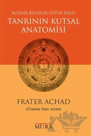 Tanrının Kutsal Anatomisi - Kozmik Bilincin Üstün İfşası – Frater Achad – Mitra Yayınları kitap kapağı