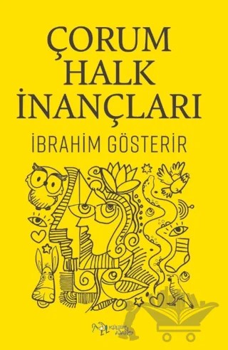 Çorum Halk İnançları – İbrahim Gösterir – Kültür Ajans Yayınları kitap kapağı