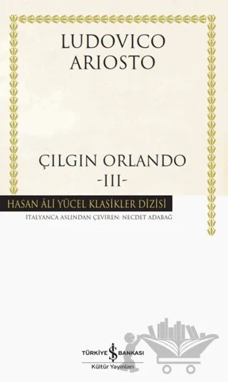 Çılgın Orlando - 3 – Ludovico Ariosto – İş Bankası Kültür Yayınları kitap kapağı