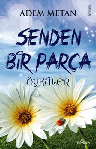 Senden Bir Parça – Adem Metan – Yediveren Yayınları kitap kapağı
