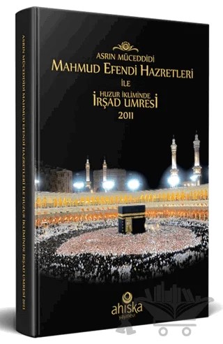 Mahmud Efendi Hazretleri ile Huzur İkliminde İrşad Umresi – Ahıska Neşir Heyeti – Ahıska Yayınevi kitap kapağı