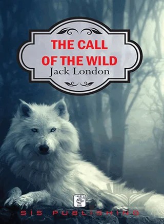 The Call Of The Wild – Jack London – Sis Yayıncılık kitap kapağı