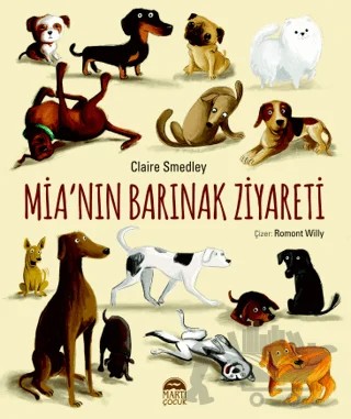 Mia'nın Barınak Ziyareti – Claire Smedley – Martı Çocuk Yayınları kitap kapağı