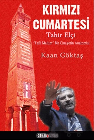 Kırmızı Cumartesi - Tahir Elçi – Kaan Göktaş – Ozan Yayıncılık kitap kapağı