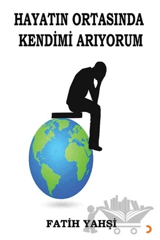 Hayatın Ortasında Kendimi Arıyorum – Fatih Yahşi – Cinius Yayınları kitap kapağı