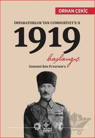 İmparatorluk’tan Cumhuriyet’e 2 / 1919 Başlangıç – Orhan Çekiç – Kaynak Yayınları kitap kapağı