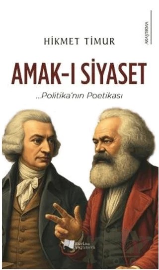 Amak-ı Siyaset – Hikmet Timur – Karina Yayınevi kitap kapağı