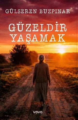 Güzeldir Yaşamak – Gülseren Buzpınar – Vova Yayınları kitap kapağı