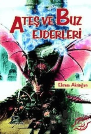 Ateş ve Buz Ejderleri – Ekrem Akdoğan – Ceylan Yayınları kitap kapağı