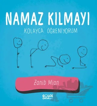 Namaz Kılmayı Kolayca Öğreniyorum – Zanib Mian – Timaş Gülce Çocuk kitap kapağı