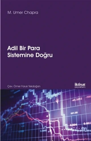 ADİL BİR PARA SİSTEMİNE DOĞRU - Towards a Just Monetary System – M. Umer Chapra – İktisat Yayınları kitap kapağı
