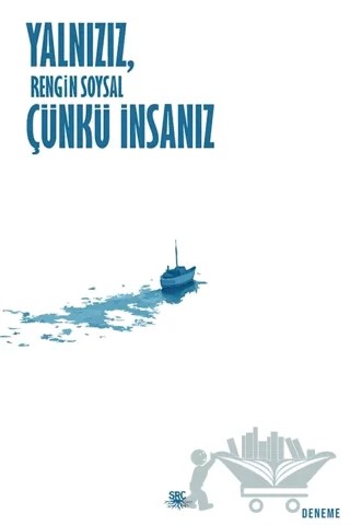 Yalnızız, Çünkü İnsanız – Rengin Soysal – SRC Kitap kitap kapağı