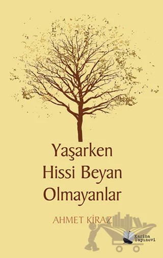 Yaşarken Hissi Beyan Olmayanlar – Ahmet Kiraz – Karina Yayınevi kitap kapağı