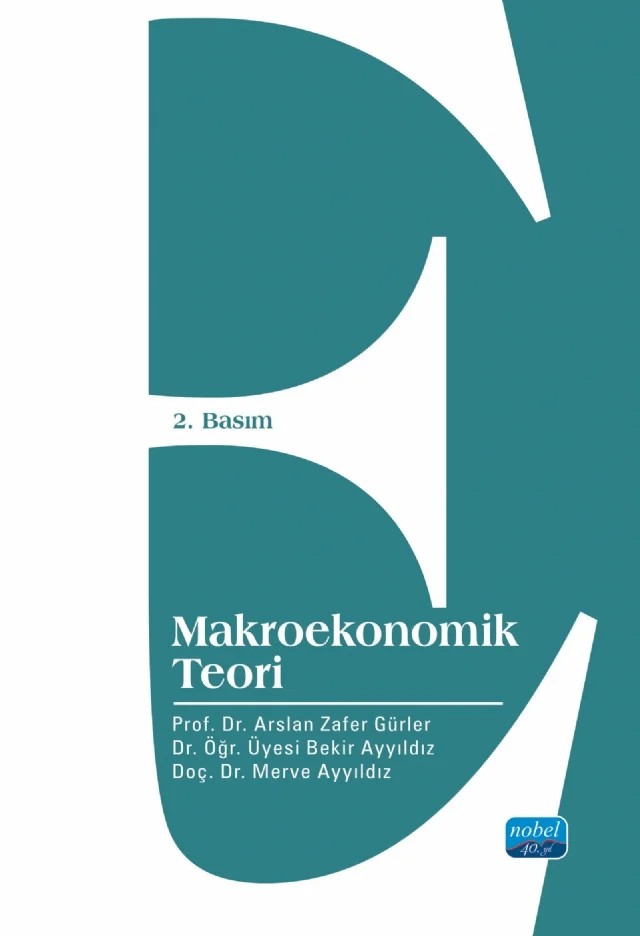 Makroekonomik Teori – Arslan Zafer Gürler, Bekir Ayyıldız, Merve Ayyıldız – Nobel Akademik Yayıncılık kitap kapağı