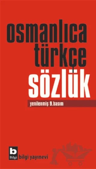 Osmanlıca Türkçe Sözlük – Kolektif – Bilgi Yayınevi kitap kapağı