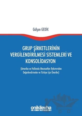 Grup Şirketlerinin Vergilendirilmesi Sistemleri ve Konsolidasyon – Gülşen Gedik – On İki Levha Yayınları kitap kapağı