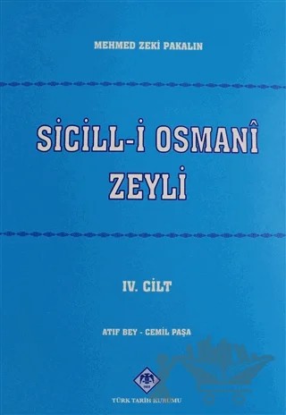 Sicill-i Osmani Zeyli Cilt: 4 – Mehmet Zeki Pakalın – Türk Tarih Kurumu Yayınları kitap kapağı