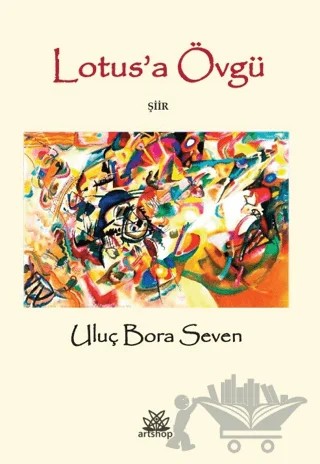 Lotus'a Övgü – Uluç Bora Seven – Artshop Yayıncılık kitap kapağı