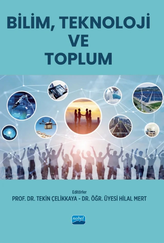 Bilim, Teknoloji ve Toplum – Arcan Aydemir, Canan Akyol, Durdane Öztürk, Hilal Mert, Hüseyin Ozan, Melek Körükcü, Nazike Karagözoğlu, Seda Önger, Seda Sarıtaş, Sercan Bursa, Serpil Recepoğlu, Sevda Yılmaz, Tekin Çelikkaya, Tercan Yıldırım – Nobel Akademik Yayıncılık kitap kapağı