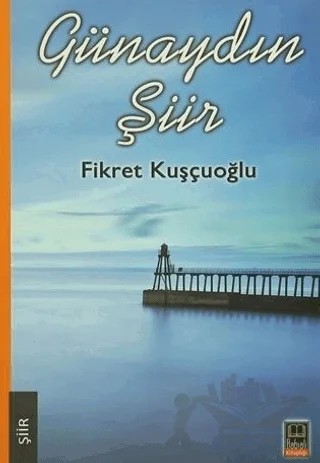 Günaydın Şiir – Fikret Kuşçuoğlu – Babıali Kitaplığı kitap kapağı