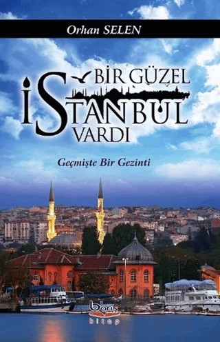 Bir Güzel İstanbul Vardı – Orhan Selen – Barış Kitap kitap kapağı