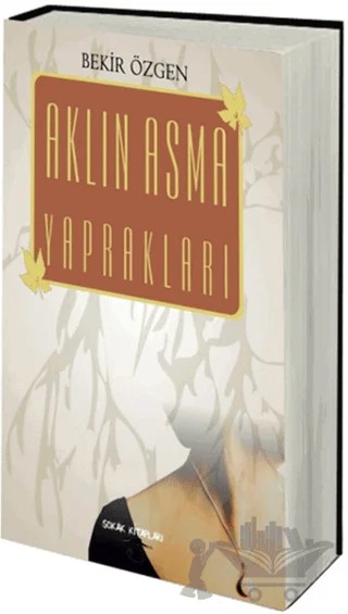 Aklın Asma Yaprakları – Bekir Özgen – Sokak Kitapları Yayınları kitap kapağı