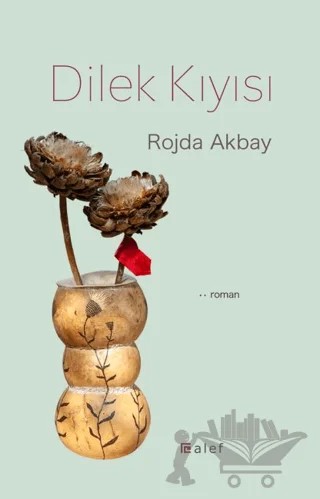Dilek Kıyısı – Rojda Akbay – Alef Yayınevi kitap kapağı