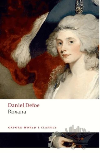 Roxana: The Fortunate Mistress – Daniel Defoe – Oxford University Press - Classics kitap kapağı