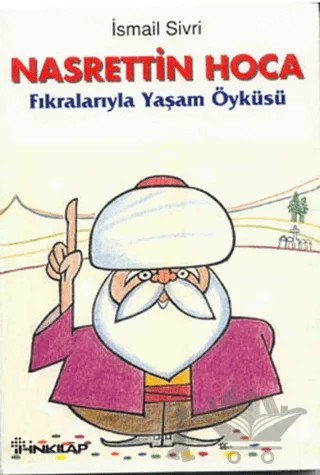 Nasrettin Hoca Fıkralarıyla Yaşam Öyküsü – İsmail Sivri – İnkılap Kitabevi kitap kapağı