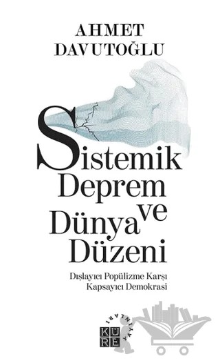 Sistemik Deprem ve Dünya Düzeni – Ahmet Davutoğlu – Küre Yayınları kitap kapağı