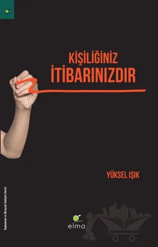 Kişiliğiniz İtibarınızdır – Yüksel Işık – ELMA Yayınevi kitap kapağı