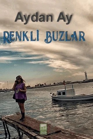Renkli Buzlar – Aydan Ay – Broy Yayınları kitap kapağı