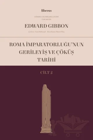 Roma İmparatorluğu’nun Gerileyiş ve Çöküş Tarihi (Cilt 2) – Edward Gibbon – Liberus Yayınları kitap kapağı