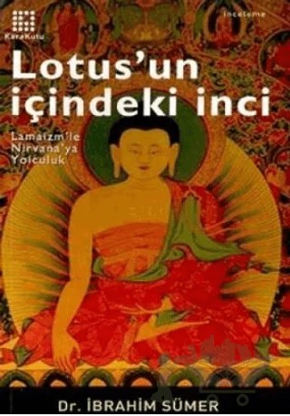 Lotus’un İçindeki İnci Lamaizm’le Nirvana’ya Yolculuk – İbrahim Sümer – Karakutu Yayınları kitap kapağı