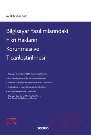 Bilgisayar Yazılımlarındaki Fikri Hakların Korunması ve Ticarileştirilmesi – H. Gürbüz Sarı – Seçkin Yayıncılık kitap kapağı