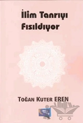 İlim Tanrıyı Fısıldıyor – Toğan Kuter Eren – Gece Kitaplığı kitap kapağı